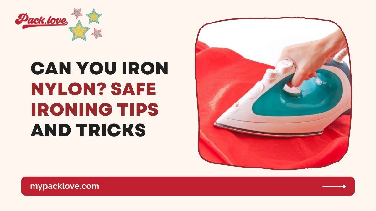 can-you-iron-nylon-safe-ironing-tips-tricks-mypacklove-packlove