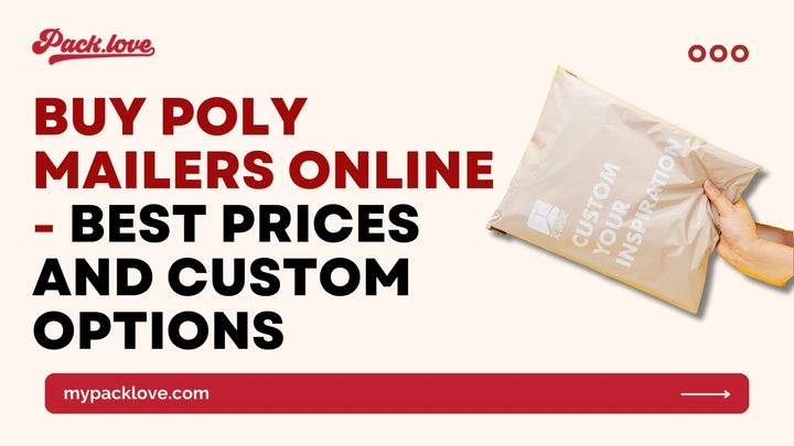 Buy Poly Mailers Online - Best Prices & Custom Options