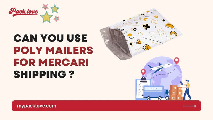 Can You Use Poly Mailers for Mercari Shipping? | Best Practices