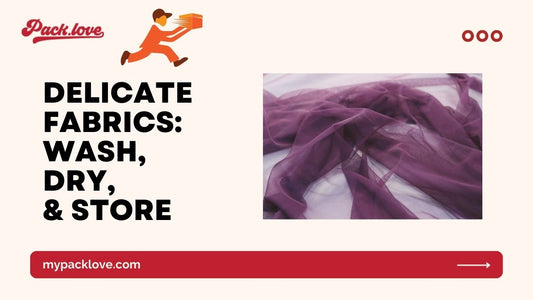 Delicate Fabrics: Wash, Dry, & Store