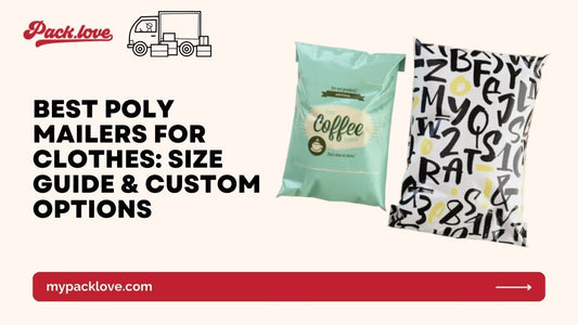 Best Poly Mailers for Clothes: Size Guide & Custom Options