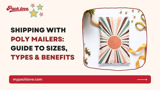 Shipping with poly mailers: Guide to sizes, types & benefits