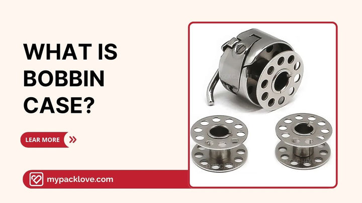 What is a Bobbin Case: Beginner Guide for Flawless Stitches