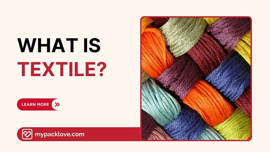 What is Textile? Easy Guide to Fibers, Fabrics And Branding