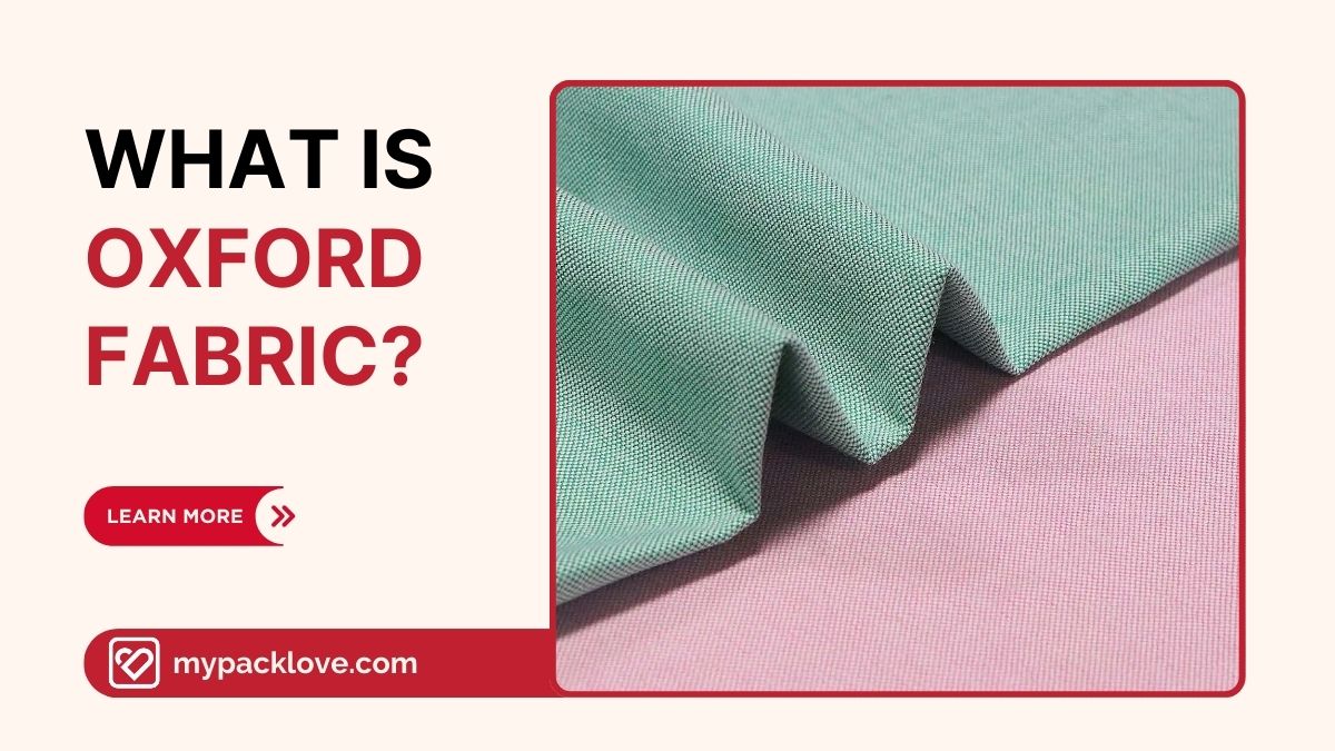 What is Oxford Fabric: Simple Guide to Features, Uses & Care